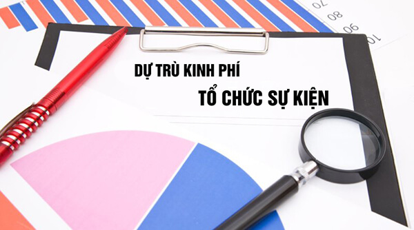 Cách dự trù chi phí tổ chức sự kiện chính xác nhất